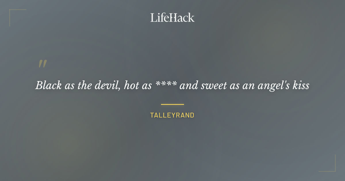 Quote by Talleyrand