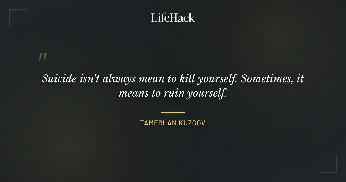 Quote by Tamerlan Kuzgov