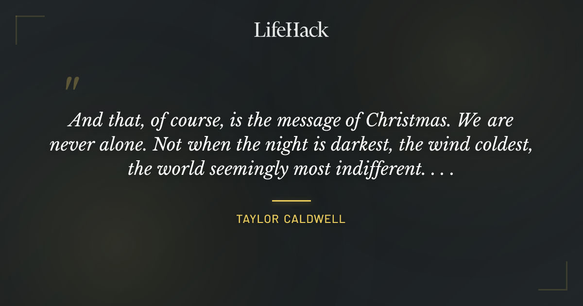 Quote by Taylor Caldwell