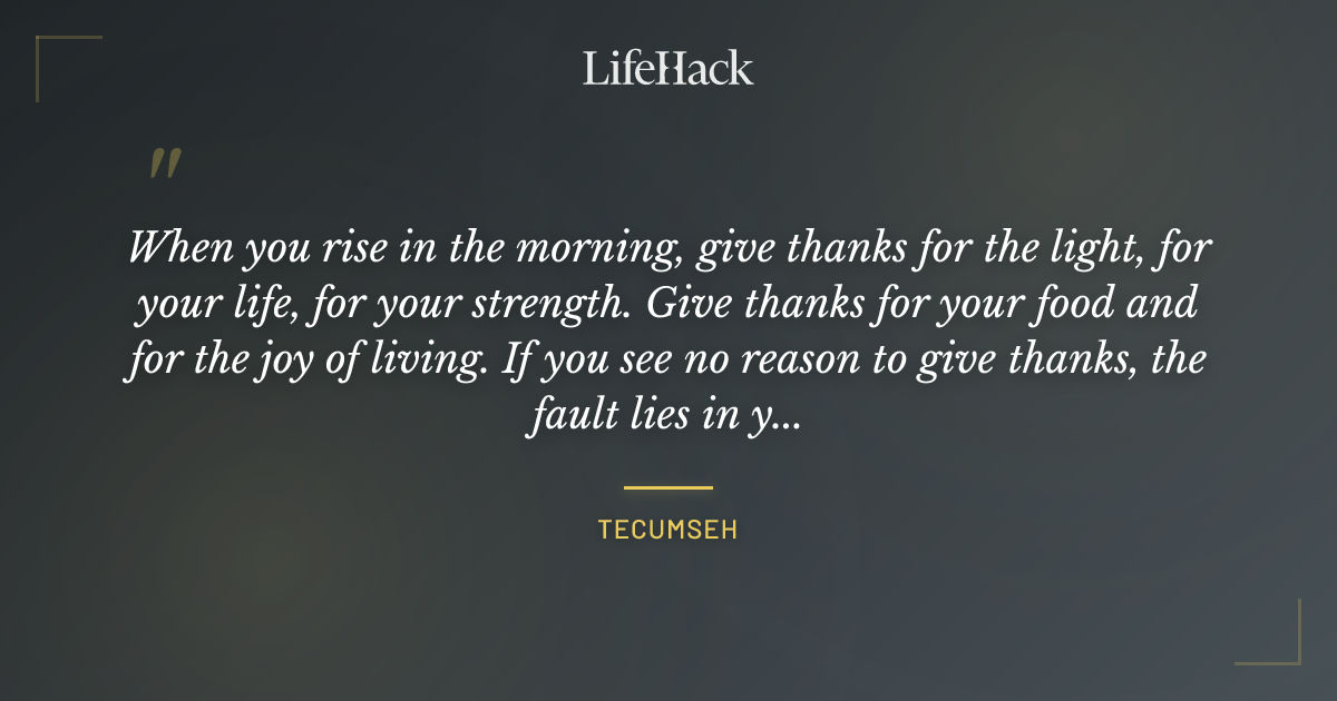 Quote by Tecumseh