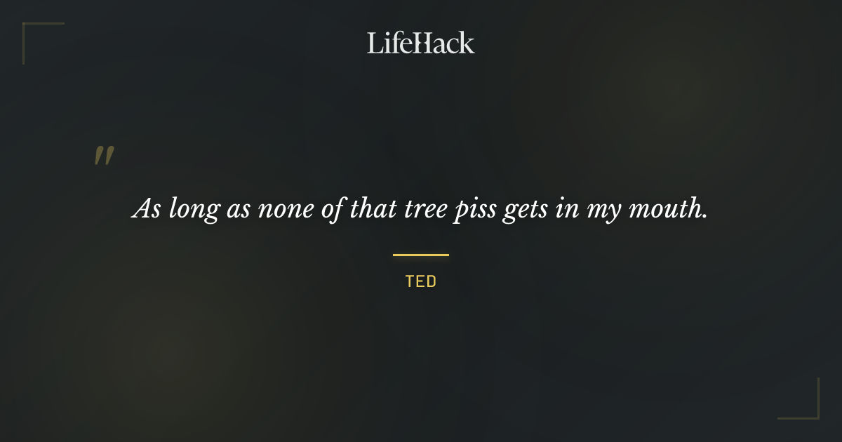Quote by Ted