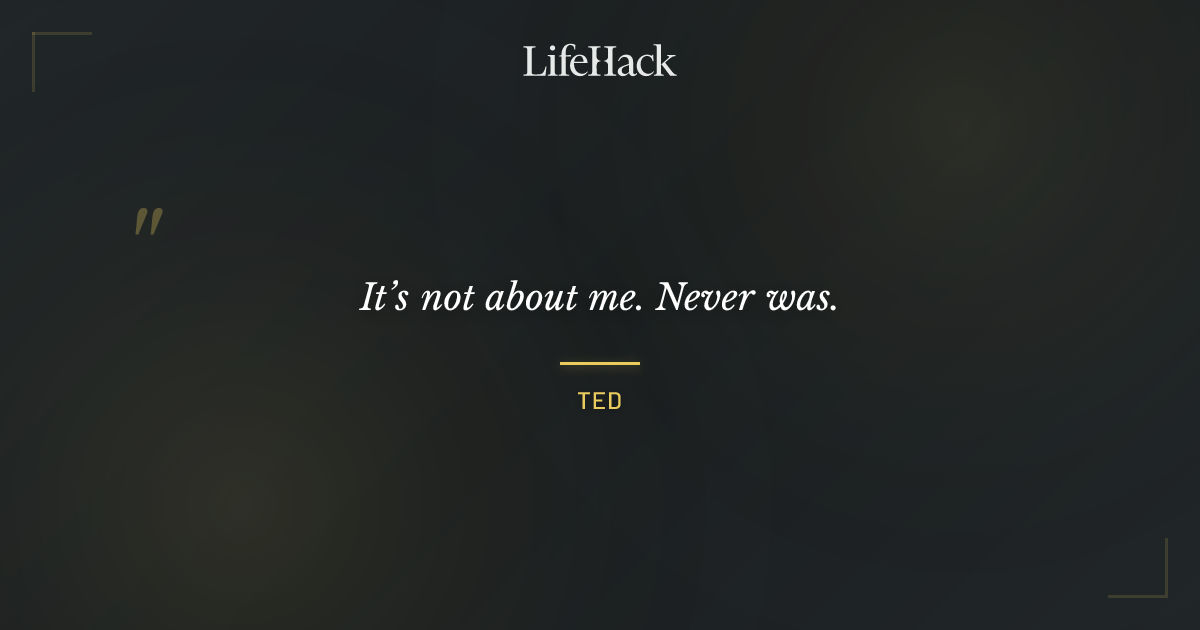 Quote by Ted