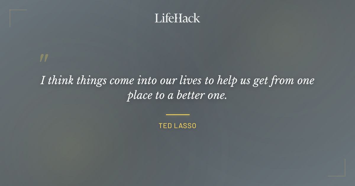 Quote by Ted Lasso