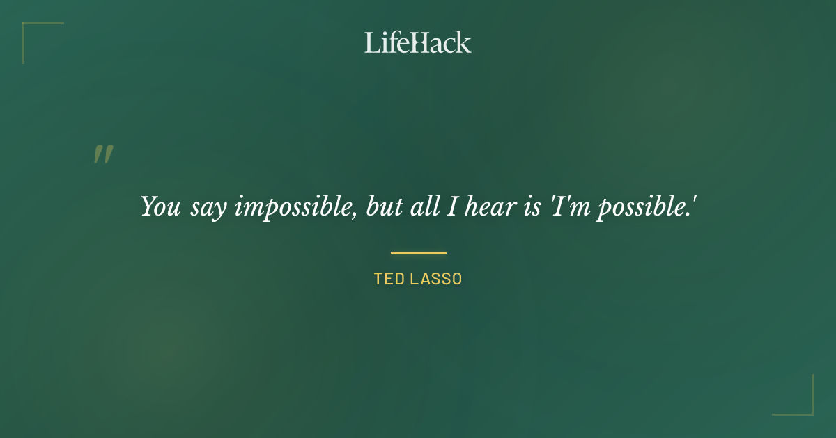 Quote by Ted Lasso