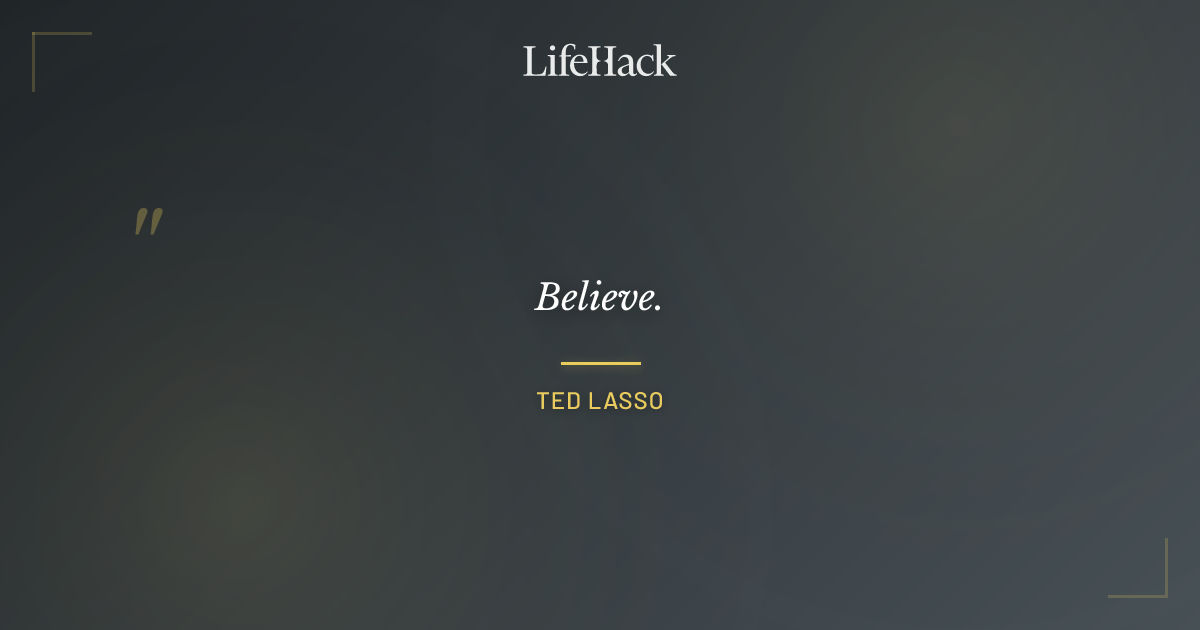 Quote by Ted Lasso