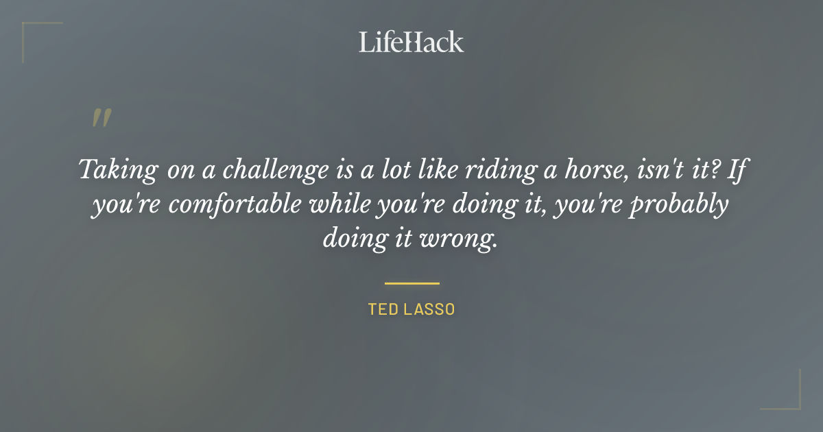 Quote by Ted Lasso