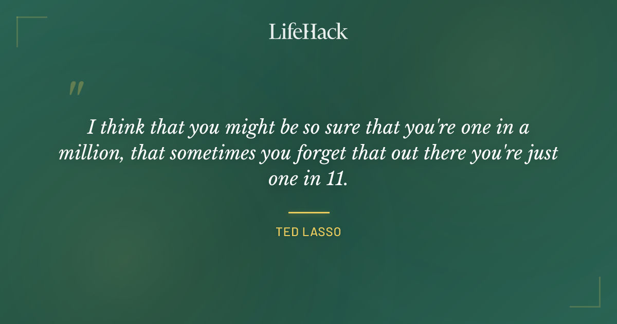 Quote by Ted Lasso