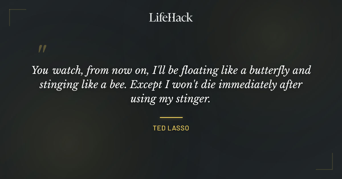 Quote by Ted Lasso