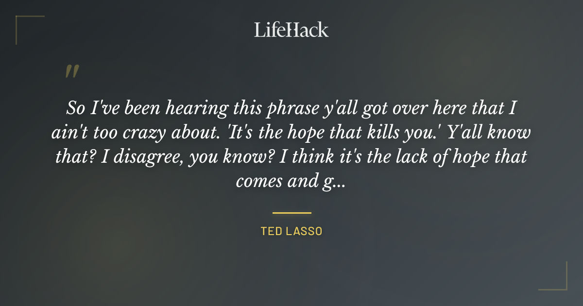 Quote by Ted Lasso