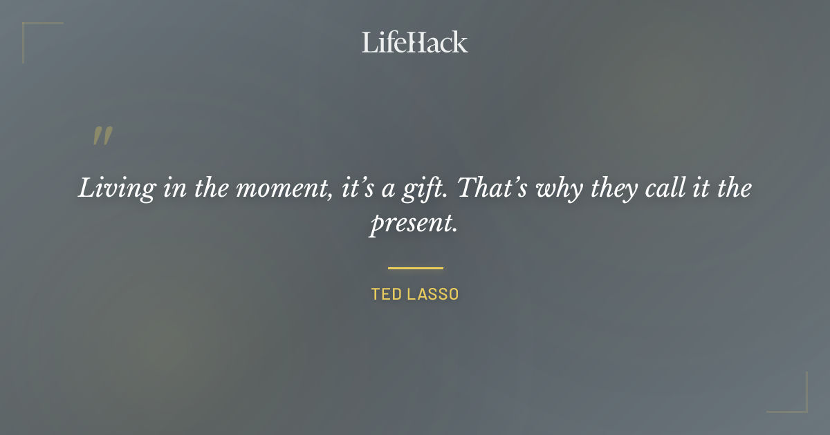 Quote by Ted Lasso