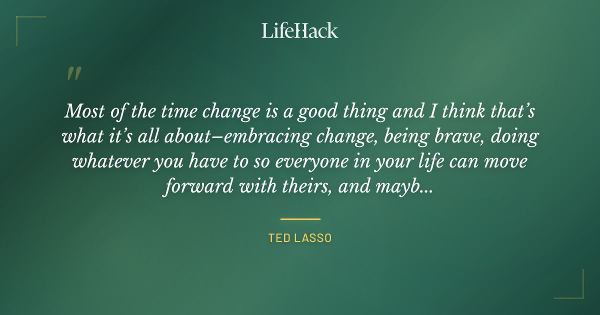 Quote by Ted Lasso