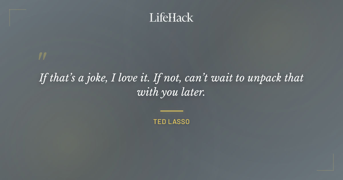Quote by Ted Lasso