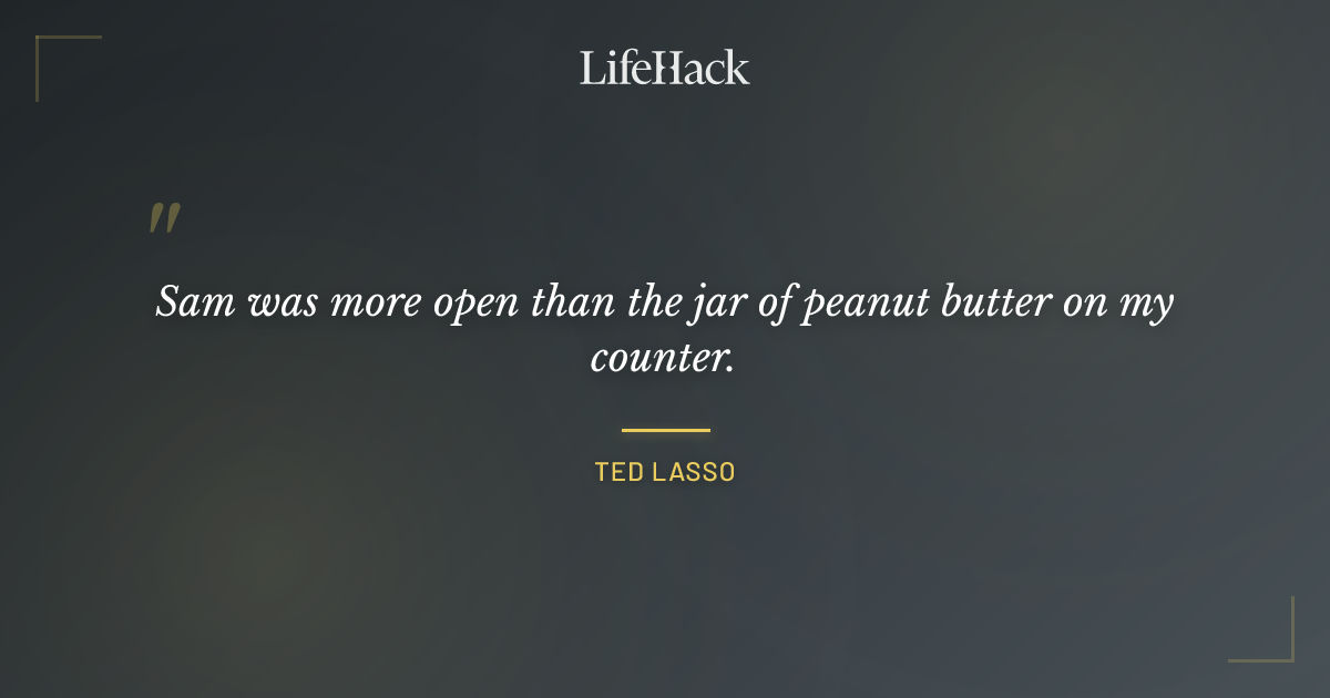 Quote by Ted Lasso