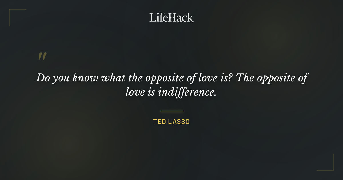 Quote by Ted Lasso