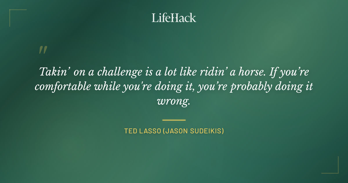 Quote by Ted Lasso (Jason Sudeikis)