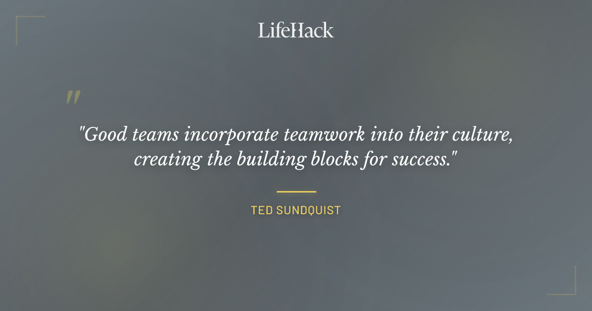 Quote by Ted Sundquist