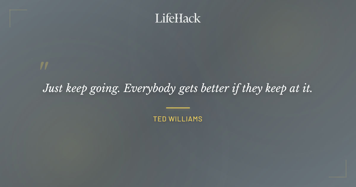 Quote by Ted Williams
