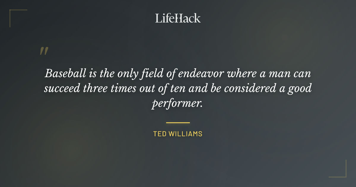 Quote by Ted Williams