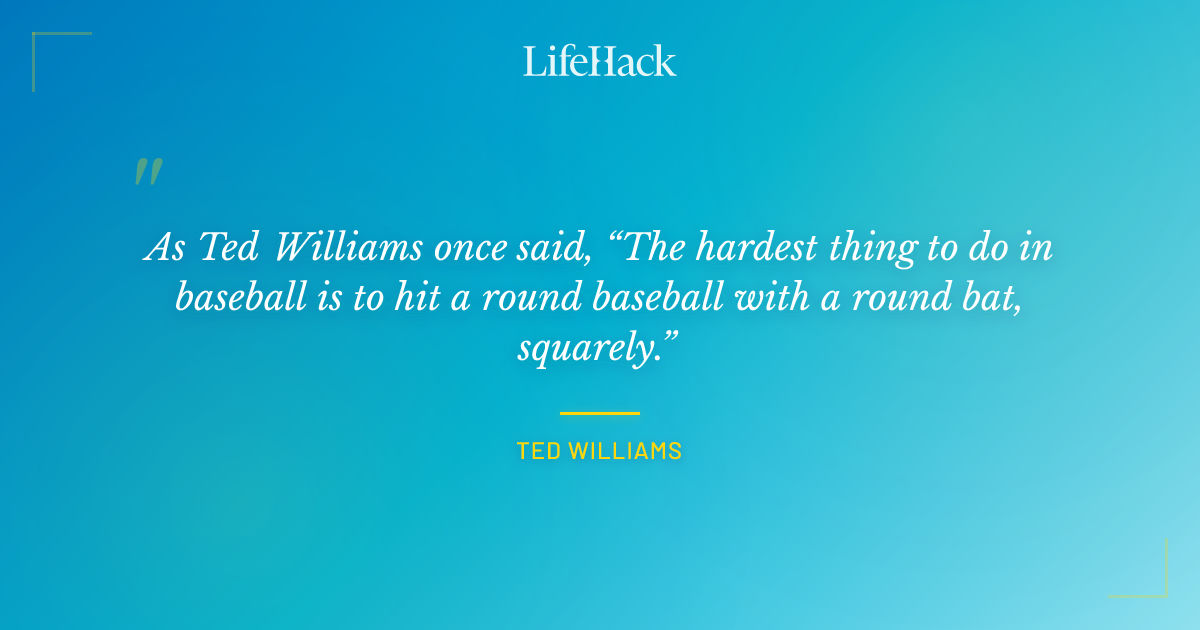 Quote by Ted Williams