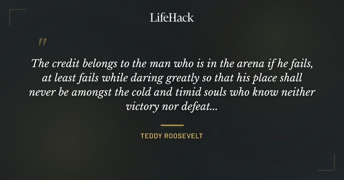 Quote by Teddy Roosevelt