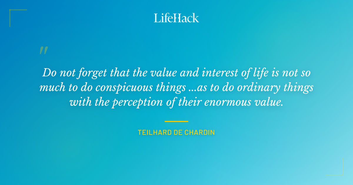 Quote by Teilhard de Chardin