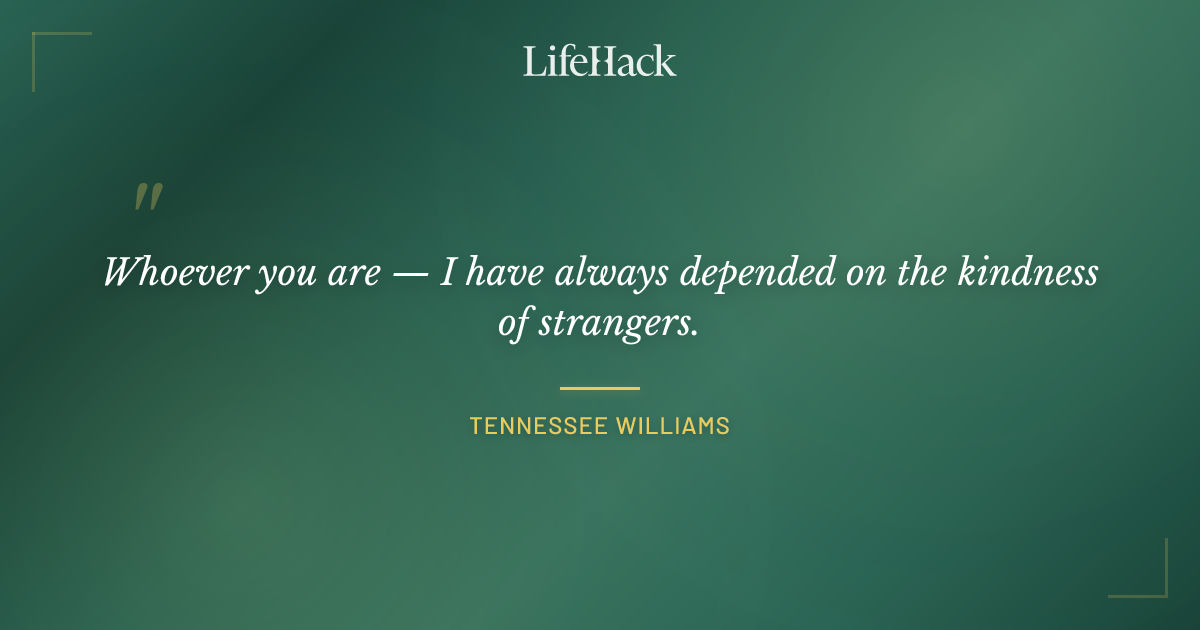 Quote by Tennessee Williams