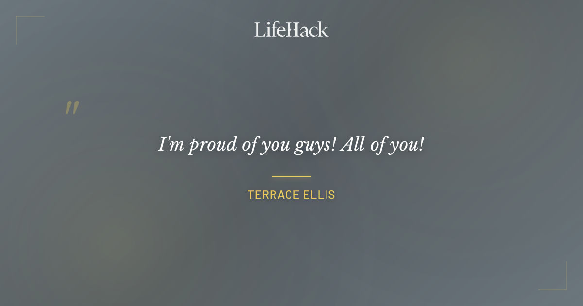 Quote by Terrace Ellis