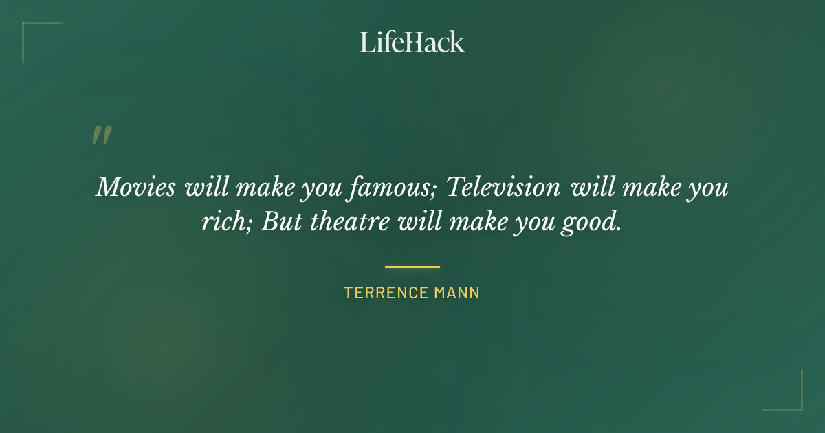 Quote by Terrence Mann