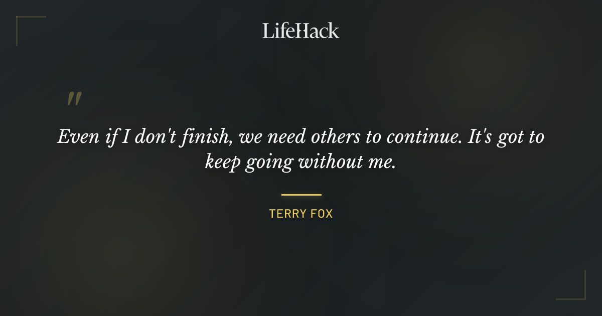 Quote by Terry Fox