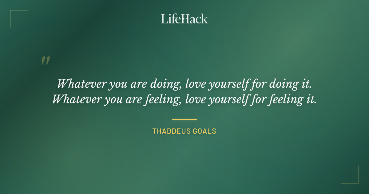 Quote by Thaddeus Goals