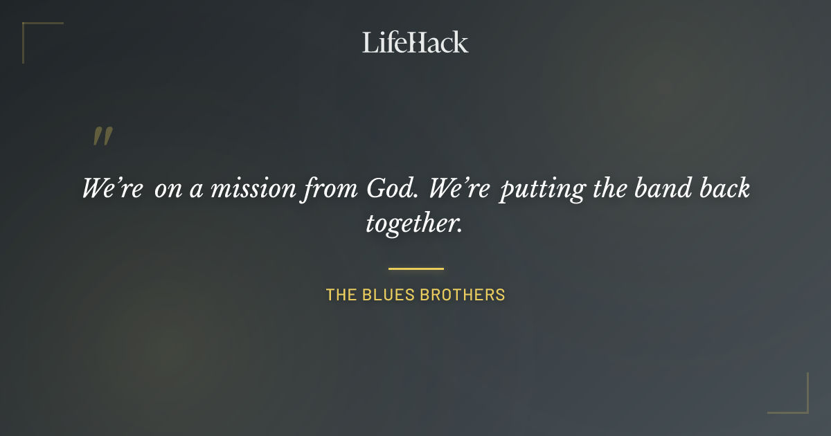 Quote by The Blues Brothers