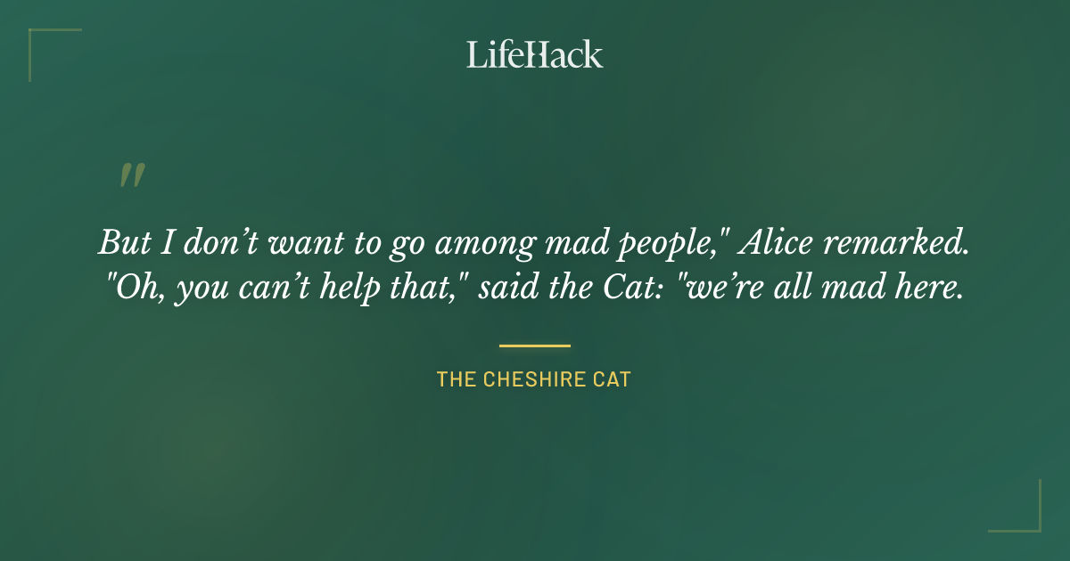 Quote by The Cheshire Cat