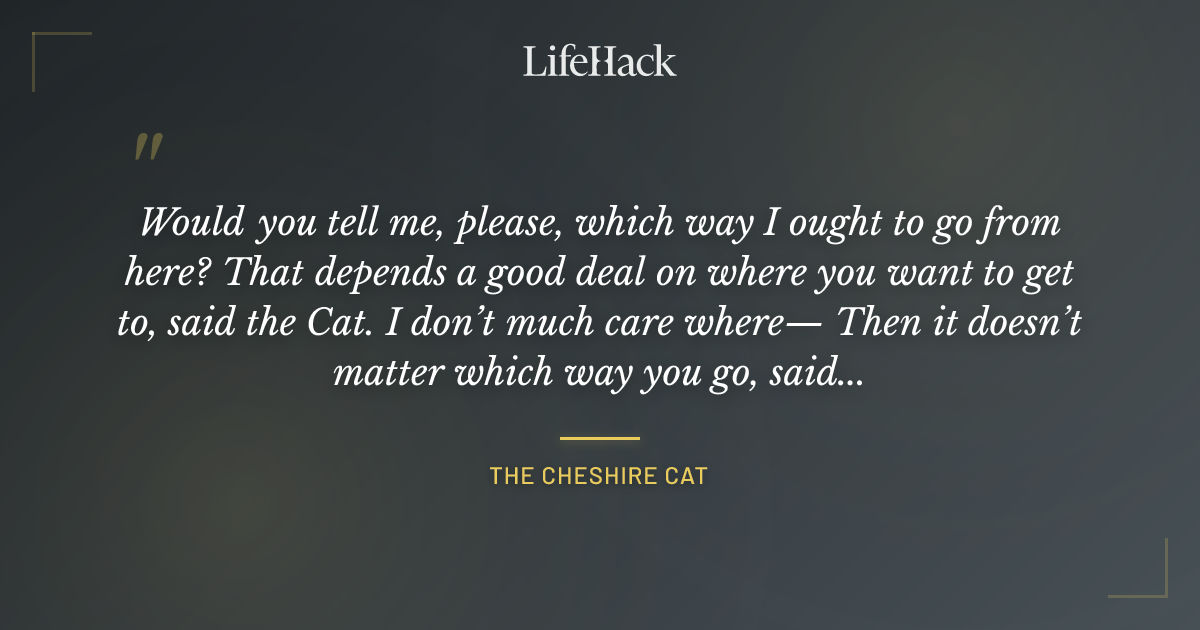 Quote by The Cheshire Cat