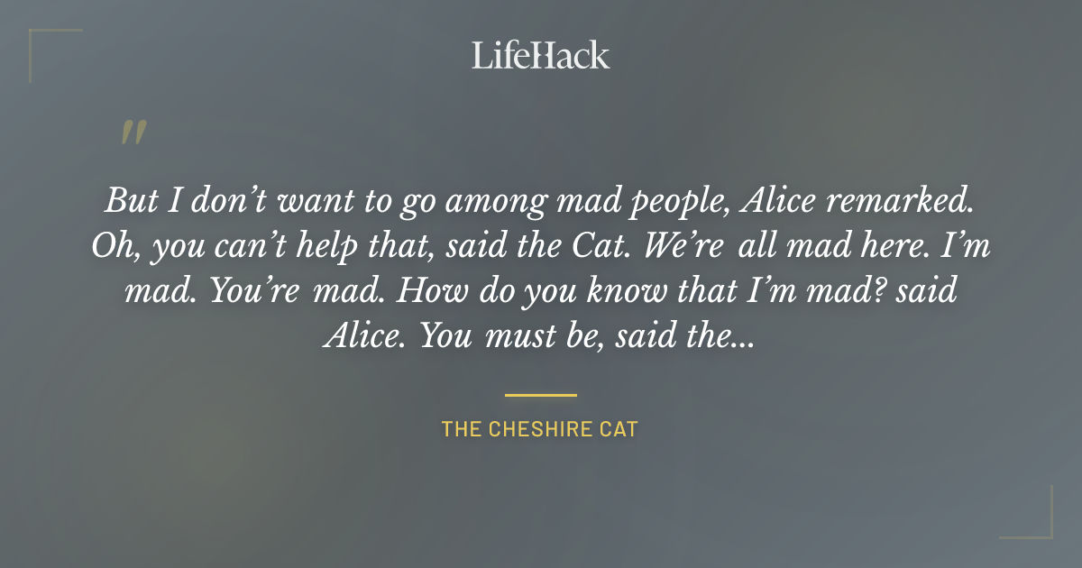 Quote by The Cheshire Cat