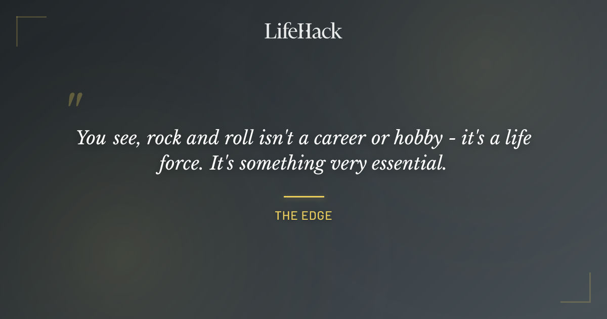 Quote by The Edge