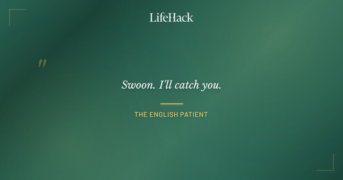 Quote by The English Patient