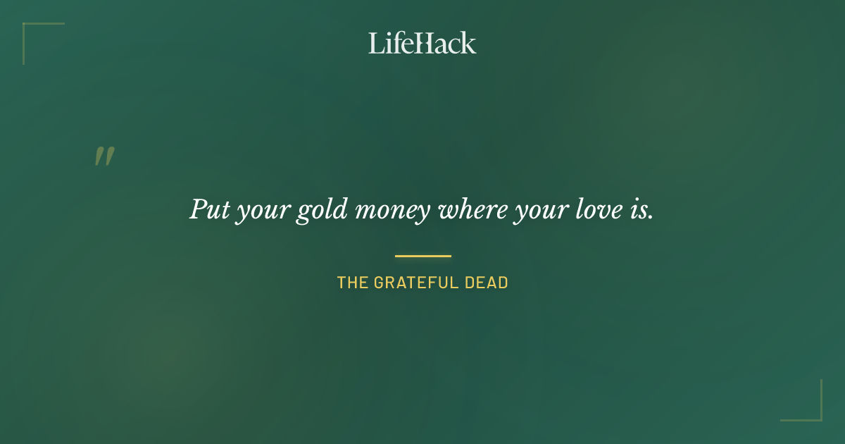 Quote by The Grateful Dead