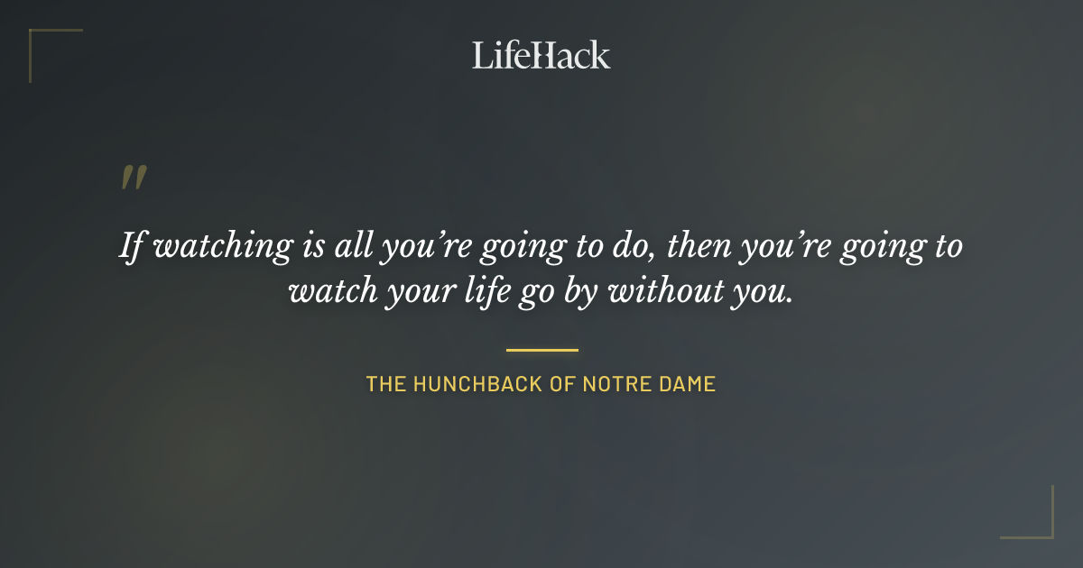 Quote by The Hunchback of Notre Dame