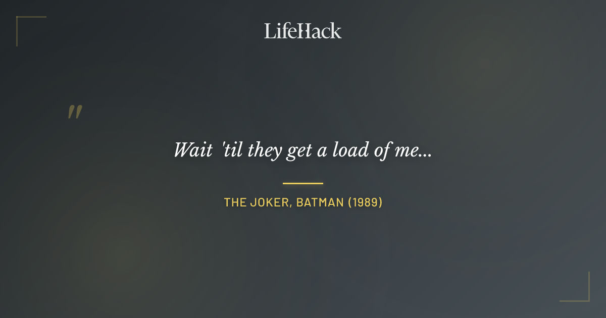 Quote by The Joker, Batman (1989)