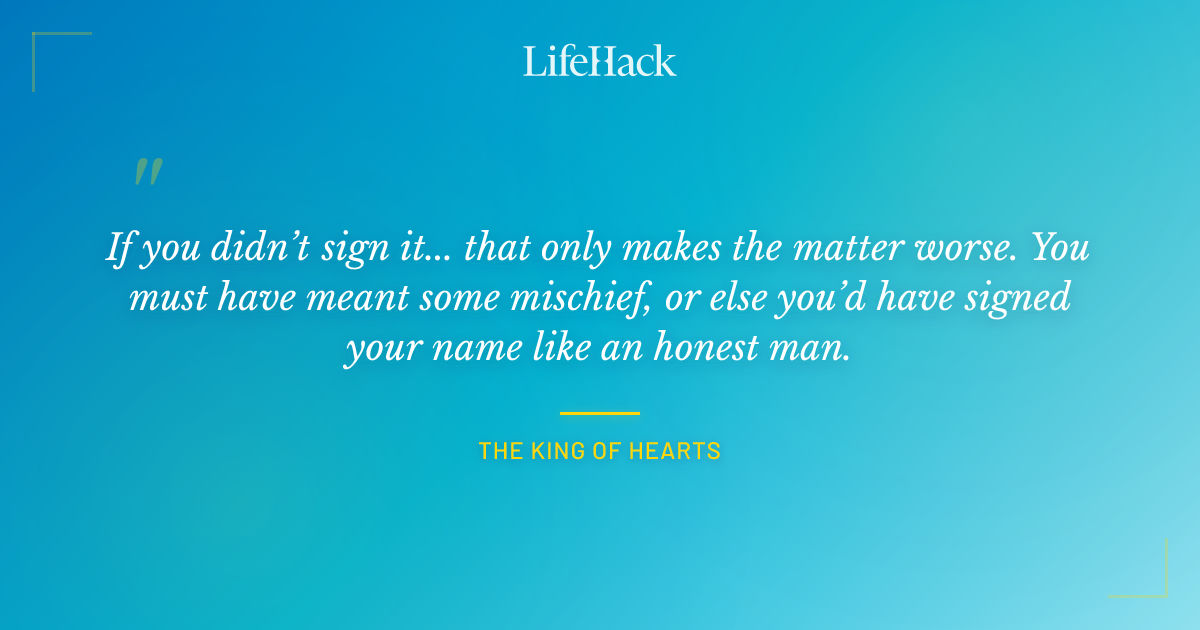 Quote by The King of Hearts