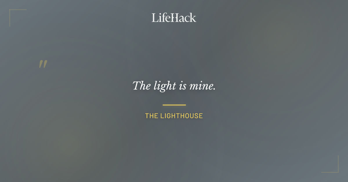 Quote by The Lighthouse