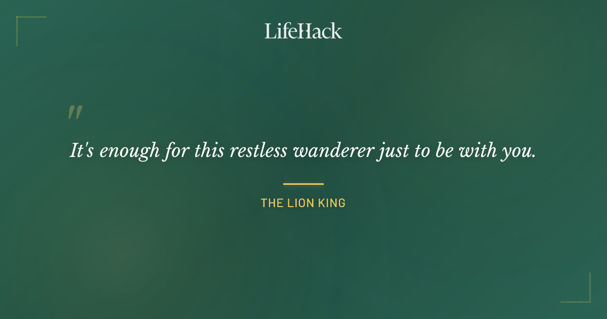 Quote by The Lion King