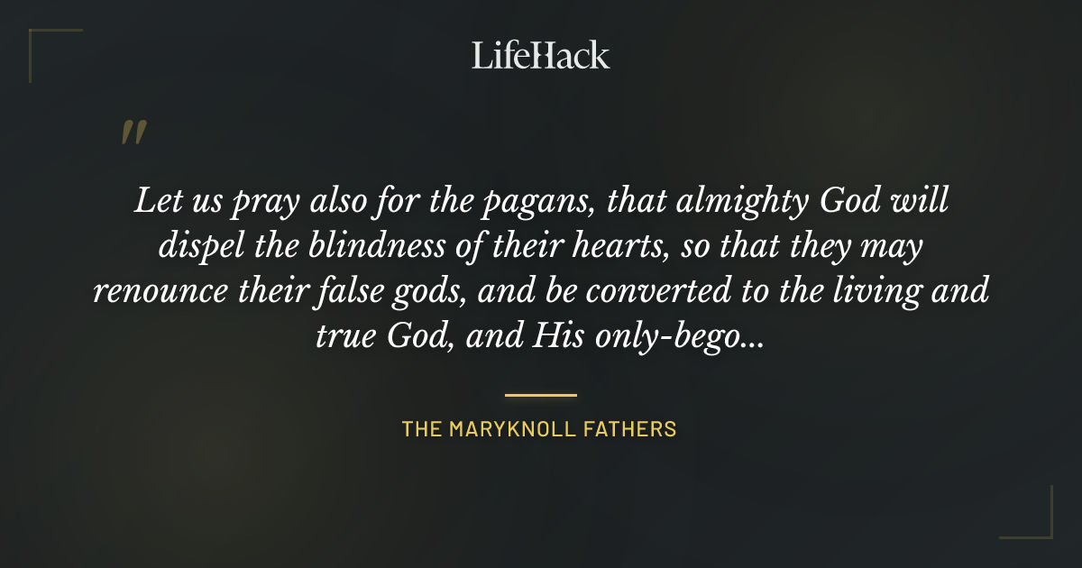Quote by The Maryknoll Fathers
