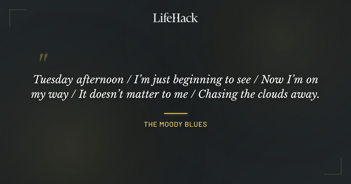 Quote by The Moody Blues