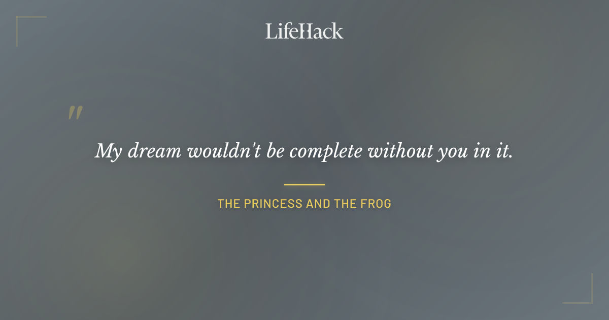 Quote by The Princess and the Frog