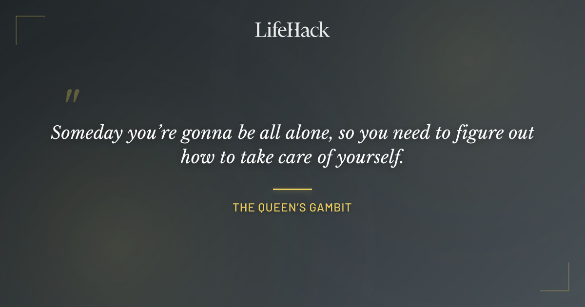 Quote by The Queen’s Gambit