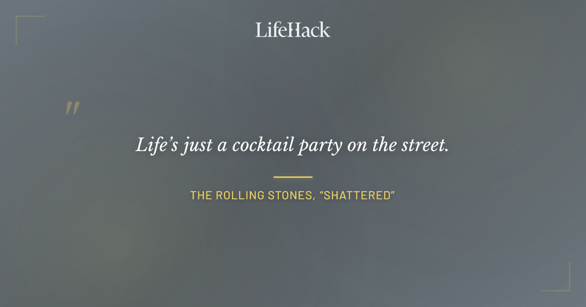Quote by The Rolling Stones, “Shattered”