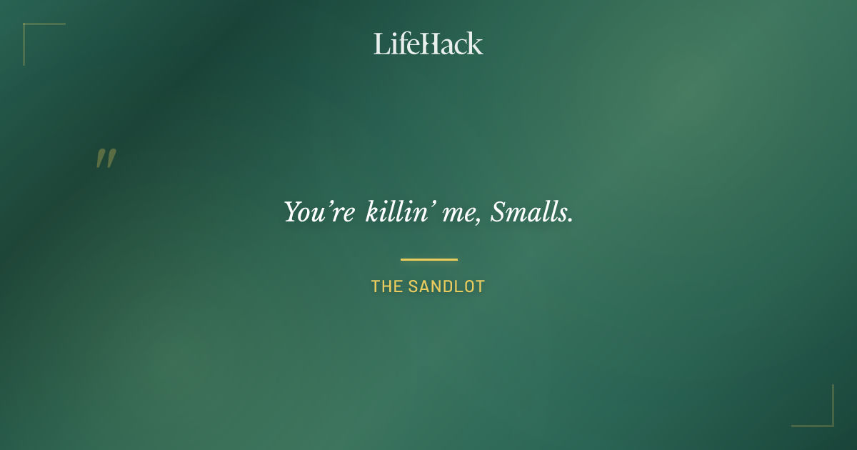 Quote by The Sandlot