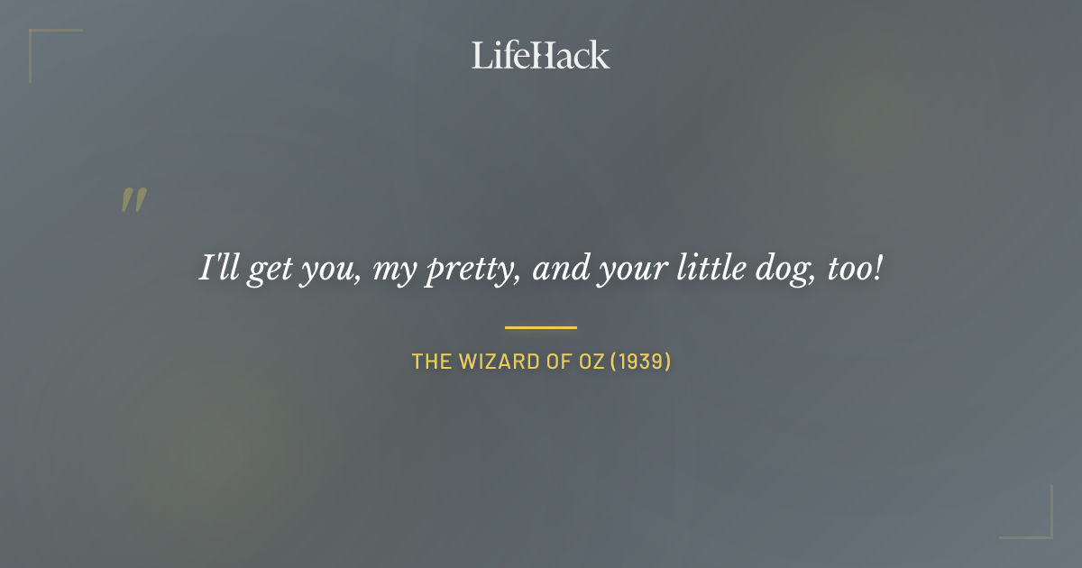 Quote by The Wizard of Oz (1939)