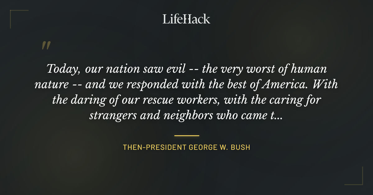 Quote by Then-President George W. Bush